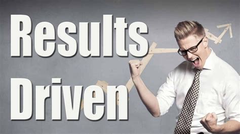 how to be results driven.